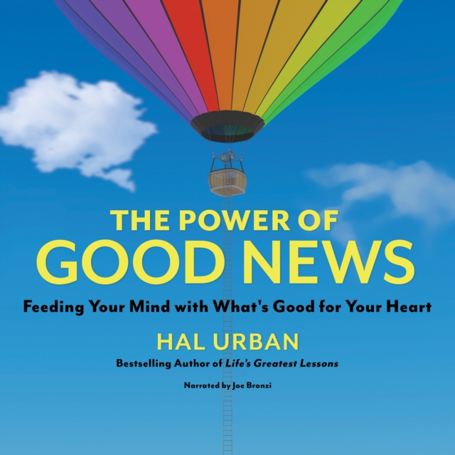 The Power of Good News : Feeding Your Mind with What's Good for Your Heart, PDF eBook