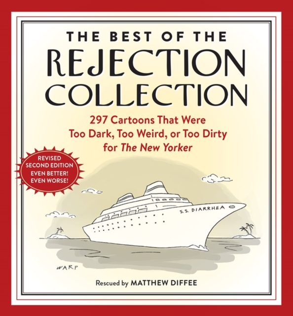 The Best of the Rejection Collection : 297 Cartoons That Were Too Dark, Too Weird, or Too Dirty for The New Yorker, Paperback / softback Book