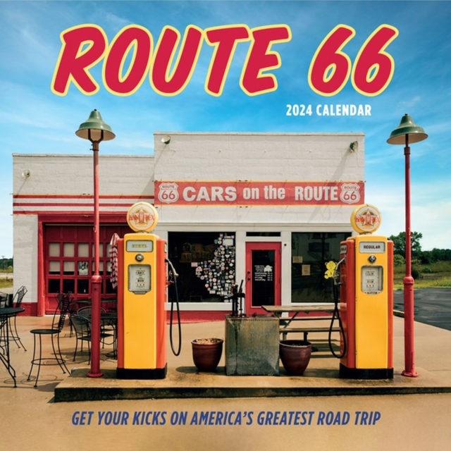 Route 66 Wall Calendar 2024 : Get Your Kicks on America's Greatest Road Trip, Calendar Book