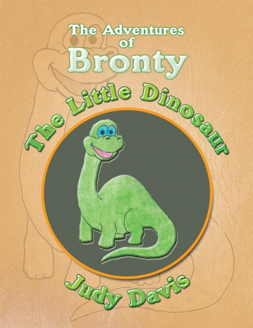 The Adventures of Bronty : The Little Dinosaur, EPUB eBook