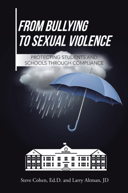 From Bullying to Sexual Violence : Protecting Students and Schools Through Compliance, EPUB eBook