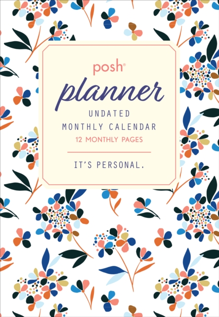 Posh: Perpetual Undated Monthly Pocket Planner Calendar, Calendar Book