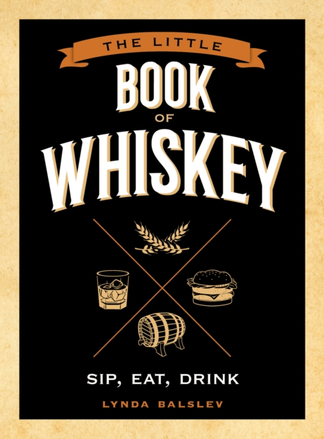 The Little Book of Whiskey : Sip, Eat, Drink, EPUB eBook