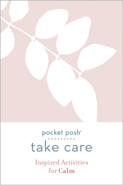Pocket Posh Take Care: Inspired Activities for Calm, Paperback / softback Book