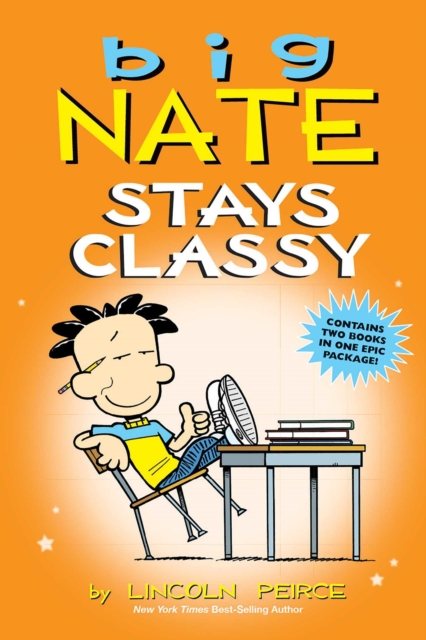 Big Nate Stays Classy : Two Books in One, Paperback / softback Book