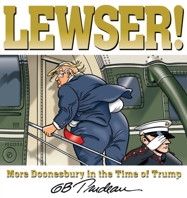 LEWSER! : More Doonesbury in the Time of Trump, PDF eBook