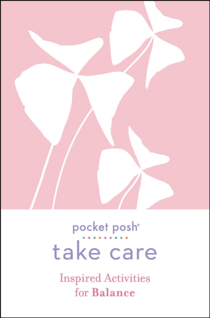 Pocket Posh Take Care: Inspired Activities for Balance, Paperback / softback Book