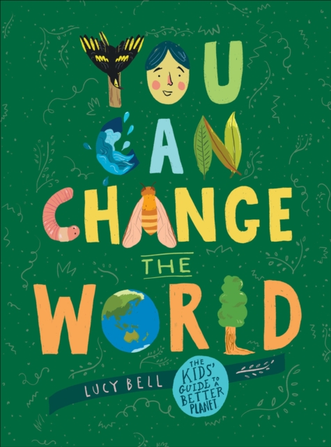 You Can Change the World : The Kids' Guide to a Better Planet, PDF eBook