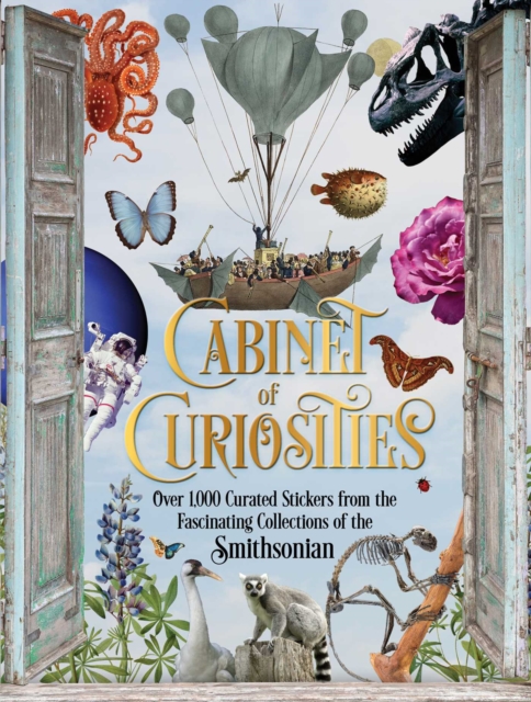 Cabinet of Curiosities : Over 1,000 Curated Stickers from the Fascinating Collections of the Smithsonian, Hardback Book