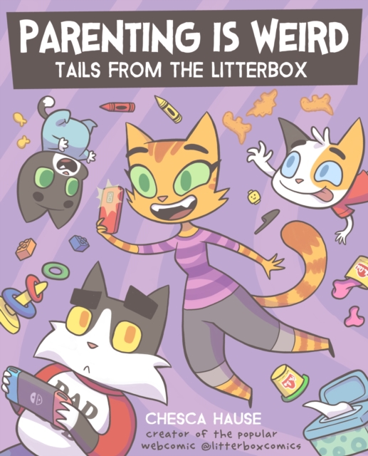 Parenting Is Weird : Tails from the Litterbox, PDF eBook