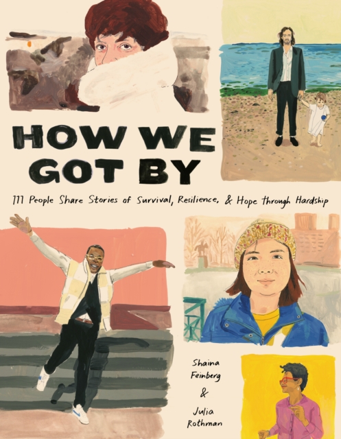 How We Got By : 111 People Share Stories of Survival, Resilience, and Hope through Hardship, EPUB eBook