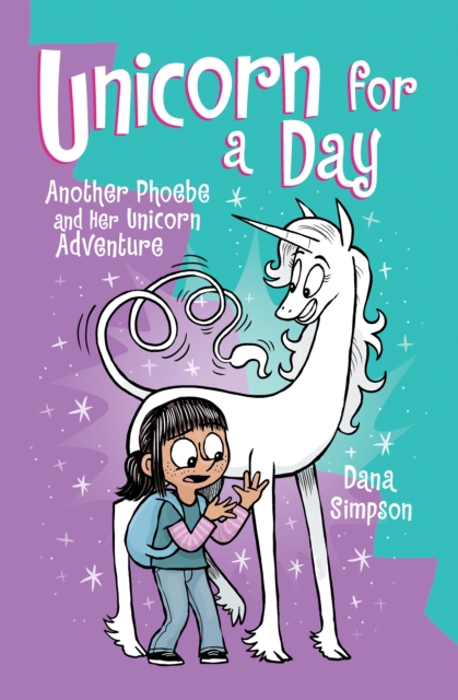 Unicorn for a Day : Another Phoebe and Her Unicorn Adventure, PDF eBook