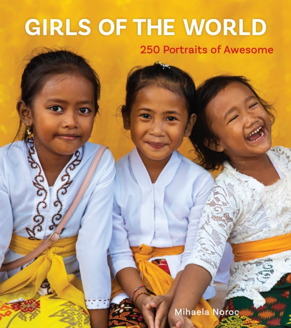 Girls of the World : 250 Portraits of Awesome, EPUB eBook