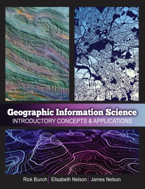 Geographic Information Science : Introductory Concepts and Applications, Paperback / softback Book