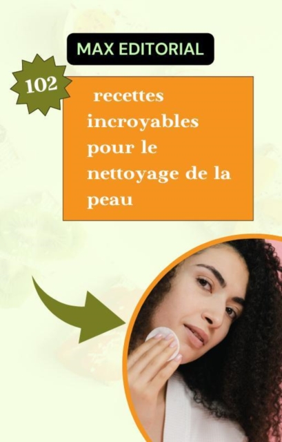 102 recettes incroyables pour le nettoyage de la peau, EPUB eBook