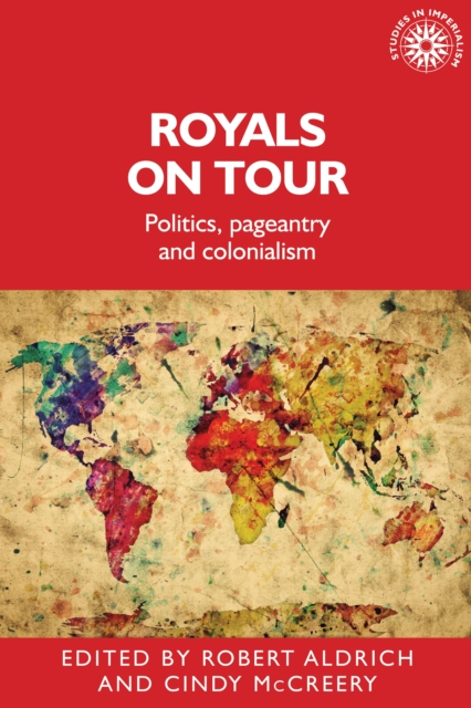 Royals on tour : Politics, pageantry and colonialism, EPUB eBook