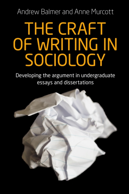 The craft of writing in sociology : Developing the argument in undergraduate essays and dissertations, EPUB eBook