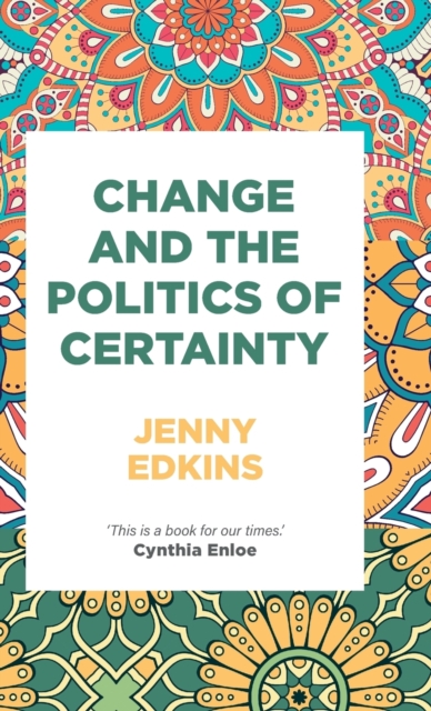 Change and the Politics of Certainty, Hardback Book