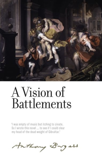 A Vision of Battlements : By Anthony Burgess, Hardback Book