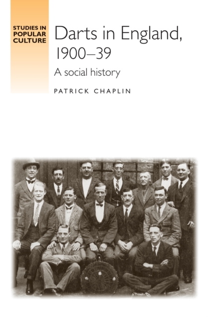 Darts in England, 1900-39 : A social history, PDF eBook