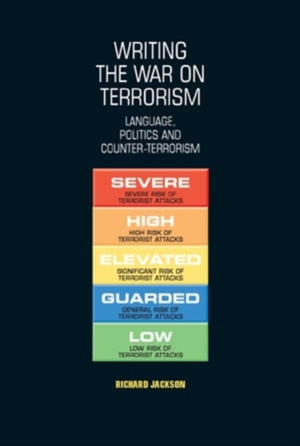 Writing the war on terrorism : Language, politics and counter-terrorism, PDF eBook