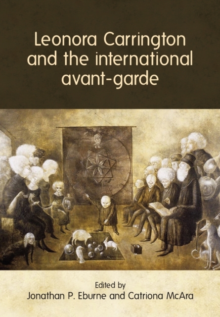 Leonora Carrington and the International Avant-Garde, Paperback / softback Book