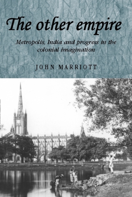 The other empire : Metropolis, India and progress in the colonial imagination, PDF eBook
