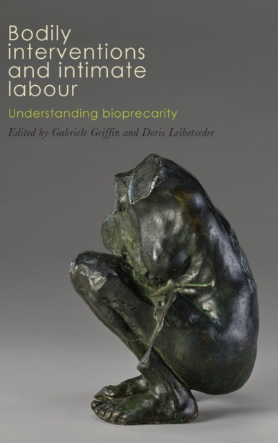 Bodily Interventions and Intimate Labour : Understanding Bioprecarity, Hardback Book