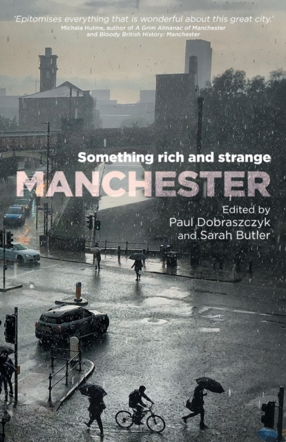 Manchester : Something Rich and Strange, Paperback / softback Book