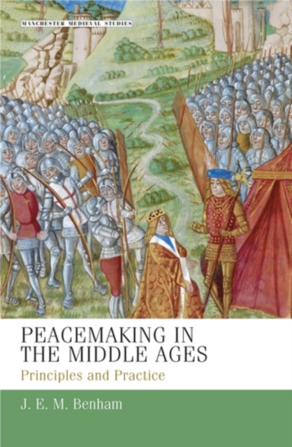 Peacemaking in the Middle Ages : Principles and practice, PDF eBook