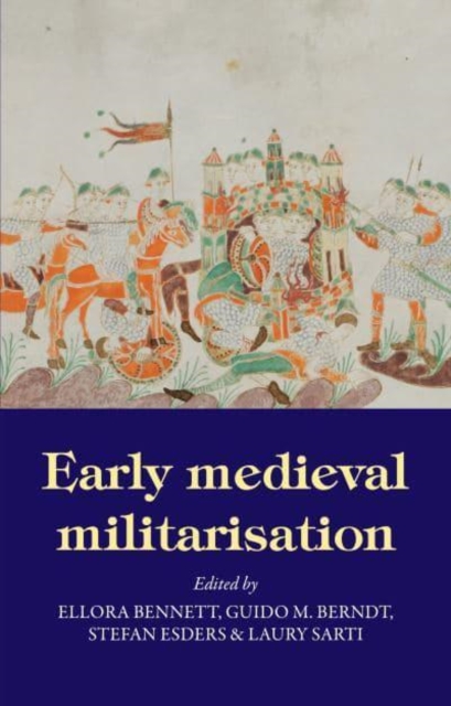 Early Medieval Militarisation, Paperback / softback Book