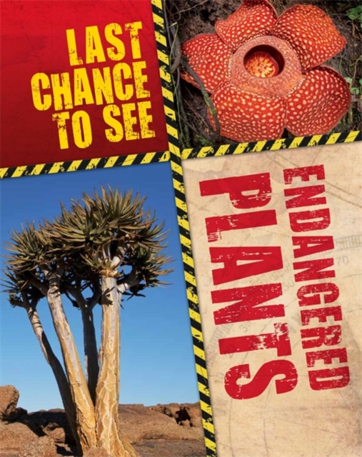 Last Chance to See: Endangered Plants, Paperback / softback Book