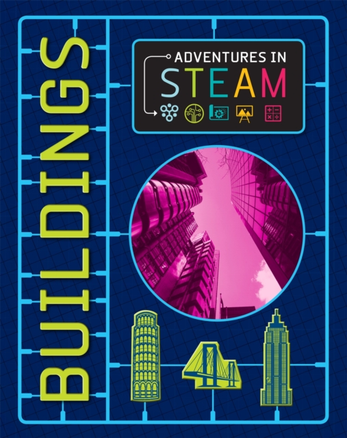 Adventures in STEAM: Buildings, Hardback Book