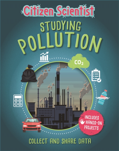 Citizen Scientist: Studying Pollution, Hardback Book