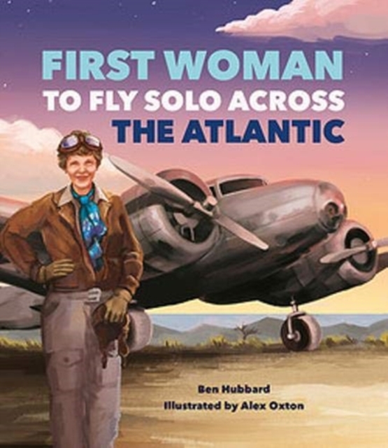 Famous Firsts: First Woman to Fly Solo Across the Atlantic, Hardback Book