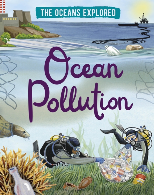 The Oceans Explored: Ocean Pollution, Hardback Book