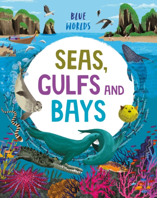 Blue Worlds: Seas, Gulfs and Bays, Paperback / softback Book