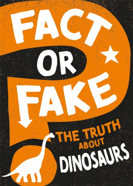 Fact or Fake?: The Truth About Dinosaurs, Paperback / softback Book