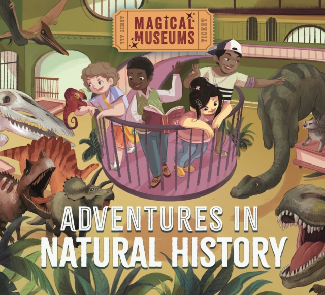 Magical Museums: Adventures in Natural History, Hardback Book