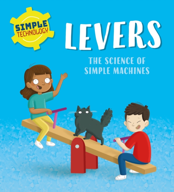 Simple Technology: Levers, Hardback Book