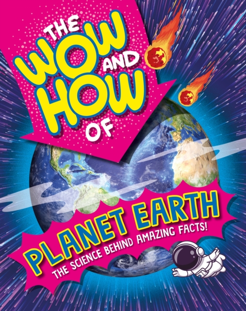 The Wow and How of Planet Earth, Hardback Book