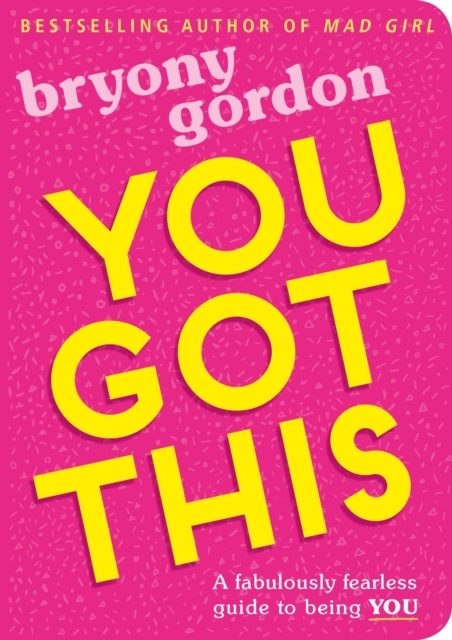 You Got This : A fabulously fearless guide to being YOU, EPUB eBook