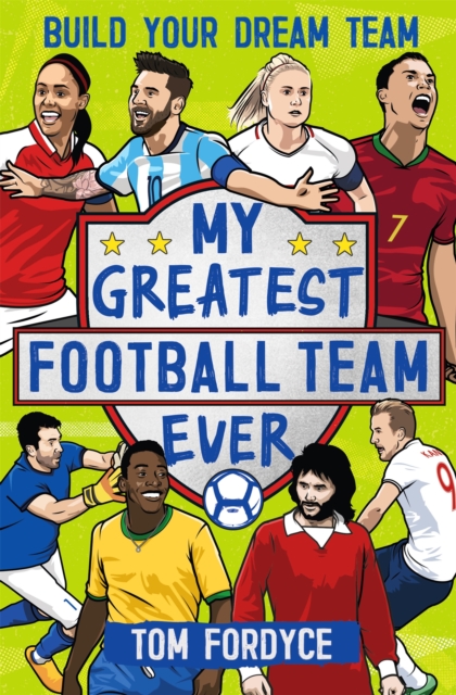 My Greatest Football Team Ever : Build Your Dream Team, Paperback / softback Book