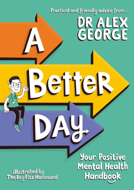 A Better Day : Your Positive Mental Health Handbook - Winner of the Children's Non-Fiction Book of the Year 2023, EPUB eBook