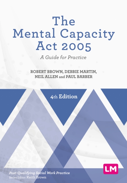 The Mental Capacity Act 2005 : A Guide for Practice, Hardback Book