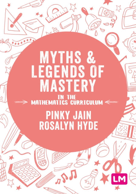 Myths and Legends of Mastery in the Mathematics Curriculum : Enhancing the breadth and depth of mathematics learning in primary schools, PDF eBook