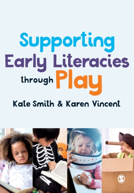 Supporting Early Literacies through Play, Paperback / softback Book