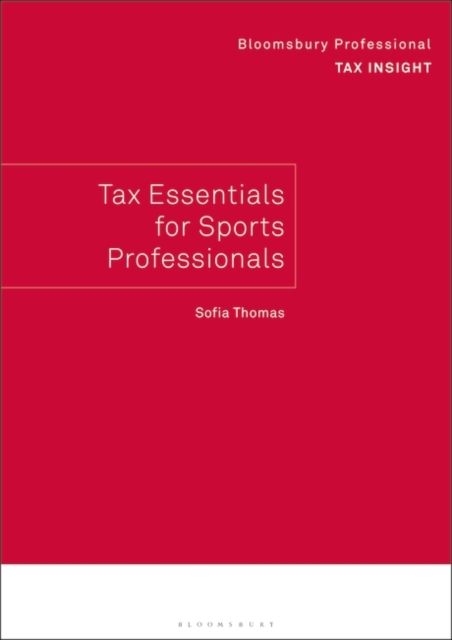 Bloomsbury Professional Tax Insight: Tax Essentials for Sports Professionals, Paperback / softback Book