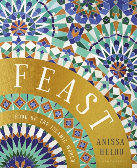 Feast : Food of the Islamic World, Hardback Book