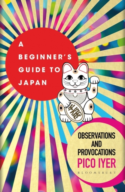A Beginner's Guide to Japan : Observations and Provocations, Paperback / softback Book